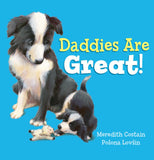 Daddies are Great! by Meredith Costain