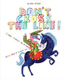 Don't Cross the Line! by Isabel Minhós Martins and Bernardo P. Carvalho