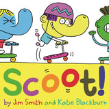 Scoot! by Jim Smith Katie Blackburn